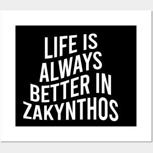 Life is always better in Zakynthos Posters and Art